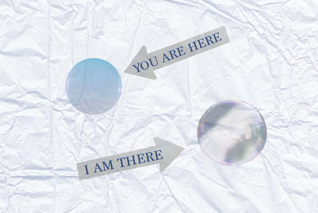 Bubbles labeled "you are here" and "I am there"